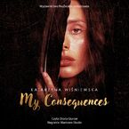 Okładka - My Consequences - Katarzyna Wiśniewska