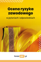 Okładka - Ocena ryzyka zawodowego w pytaniach i odpowiedziach - Praca zbiorowa