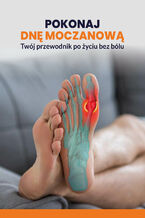 Okładka - Pokonaj dnę moczanową: Twój przewodnik po życiu bez bólu - Praca zbiorowa