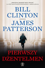 Okładka - Pierwszy dżentelmen - Bill Clinton, James Patterson