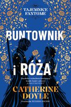 Okładka - Tajemince Fantome (#2). Buntownik i róża. Tajemnice Fantome. Tom 2 - Catherine Doyle
