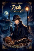 Okładka - Znak czterech. Sherlock Holmes - Arthur Conan Doyle