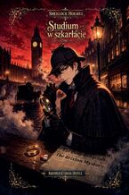 Okładka - Studium w szkarłacie. Sherlock Holmes - Arthur Conan Doyle