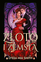 Okładka - Złoto i zemsta - Lyssa Mia Smith