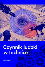 Okładka - Czynnik ludzki w technice - Artur Woźny