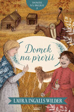 Okładka - Domek na prerii (#2). Domek na prerii - Laura Ingalls Wilder
