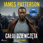 Okładka - Alex Cross. Tom 2. Całuj dziewczęta (#2) - James Patterson