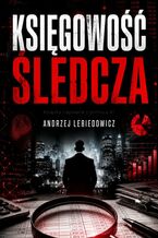 Okładka - Księgowość śledcza - Andrzej Lebiedowicz