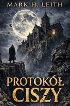 Okładka - Protokół ciszy - Mark Leith