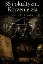 Okładka - SS i okultyzm. Korzenie zła - Andrzej Lebiedowicz