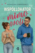 Okładka - Współlokator mimo woli - Katarzyna Lewandowicz