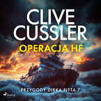 Okładka - Przygody Dirka Pitta 7: Operacja HF (#7) - Clive Cussler