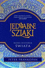 Okładka - Jedwabne szlaki - Peter Frankopan