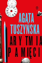 Okładka - Arytmia pamięci - Agata Tuszyńska