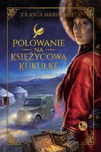 Okładka - Polowanie na Księżycową Kukułkę - Jolanta Maria Kaleta