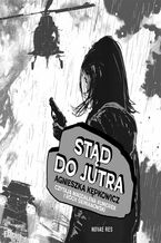 Okładka - Stąd do jutra - Agnieszka Kępkowicz