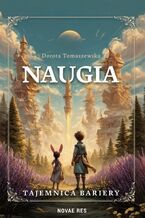 Okładka - Naugia. Tajemnica bariery - Dorota Tomaszewska