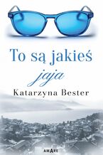 Okładka - To są jakieś jaja - Katarzyna Bester