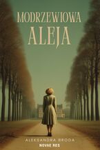 Okładka - Modrzewiowa Aleja - Aleksandra Broda