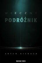 Okładka - Wieczny podróżnik - Artur Kierach