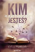 Okładka - Kim naprawdę jesteś? - Oliwia Piątkowska