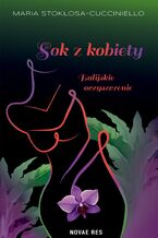 Okładka - Sok z kobiety. Balijskie oczyszczenie - Maria Stokłosa-Cucciniello