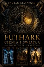 Okładka - FUTHARK CIENIA I ŚWIATŁA - Konrad Staszewski