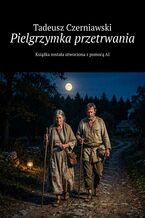 Okładka - Pielgrzymka przetrwania - Tadeusz Czerniawski