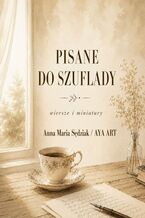 Okładka - Pisane do szuflady - Anna Sedziak