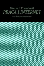 Okładka - PRACA I INTERNET - Wojciech Krzemiński