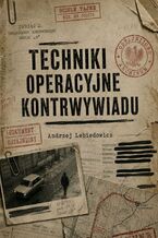 Okładka - Techniki operacyjne kontrwywiadu - Andrzej Lebiedowicz