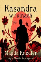 Okładka - Kasandra w ruinach. Tom 2 - Magda Knedler