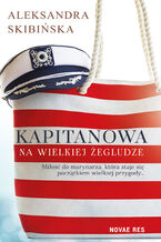 Okładka - Kapitanowa na wielkiej żegludze - Aleksandra Skibińska