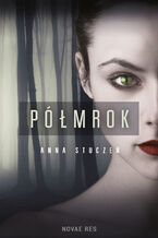 Okładka - Półmrok - Anna Stuczeń