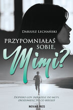 Okładka - Przypomniałaś sobie, Mimi? - Dariusz Lechański