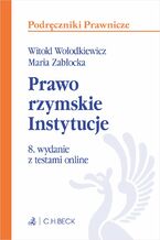 Okładka - Prawo rzymskie. Instytucje z testami online - Witold Wołodkiewicz, Maria Zabłocka