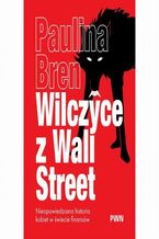Okładka - Wilczyce z Wall Street - Paulina Bren