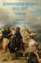 Okładka - Szwedzkie wojny 1611-1632. Tom I. Część 2 - Praca Zbiorowa