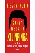 Okładka - Świat według Xi Jinpinga - Kevin Rudd