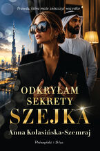 Okładka - Odkryłam sekrety szejka - Anna Kolasińska-Szemraj
