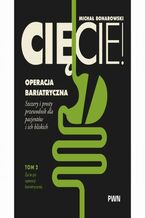 Okładka - Cięcie! Operacja bariatryczna. Szczery i prosty przewodnik dla pacjentów i ich bliskich. Tom 2. Życie po operacji bariatrycznej - Michał Bonarowski