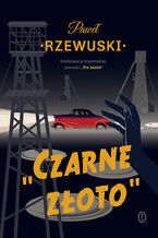 Okładka - Czarne złoto - Paweł Rzewuski
