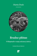 Okładka - Brudne płótno. O Kłopotach w mojej rodzinnej okolicy - Martin Doyle
