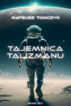 Okładka - Tajemnica Talizmanu - Mateusz Tomczyk