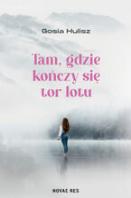 Okładka - Tam, gdzie kończy się tor lotu - Gosia Hulisz