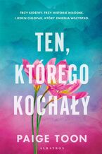 Okładka - TEN, KTÓREGO KOCHAŁY - Paige Toon