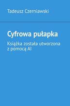 Okładka - Cyfrowa pułapka - Tadeusz Czerniawski