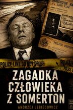 Okładka - Zagadka Człowieka z Somerton - Andrzej Lebiedowicz