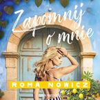 Okładka - Zapomnij o mnie - Roma Nowicz