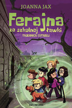 Okładka - Ferajna ze szkolnej ławki. Tajemnica cytadeli - Joanna Jax